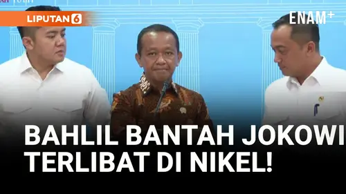 VIDEO: Bahlil Bantah Jokowi Terlibat dalam Penambangan Nikel